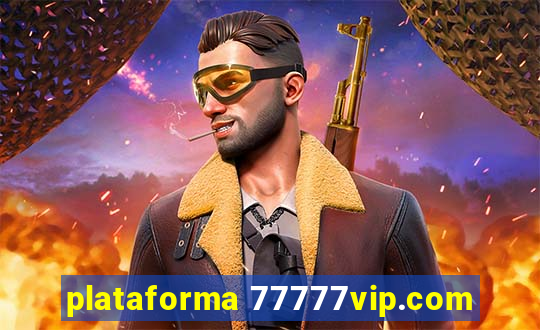 plataforma 77777vip.com